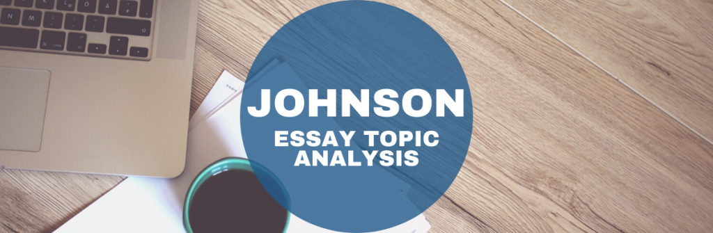 Johnson Essay Topic Analysis 1024x335 