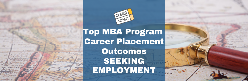 Top MBA Program Career Placement Outcomes: Graduates Seeking Employment ...