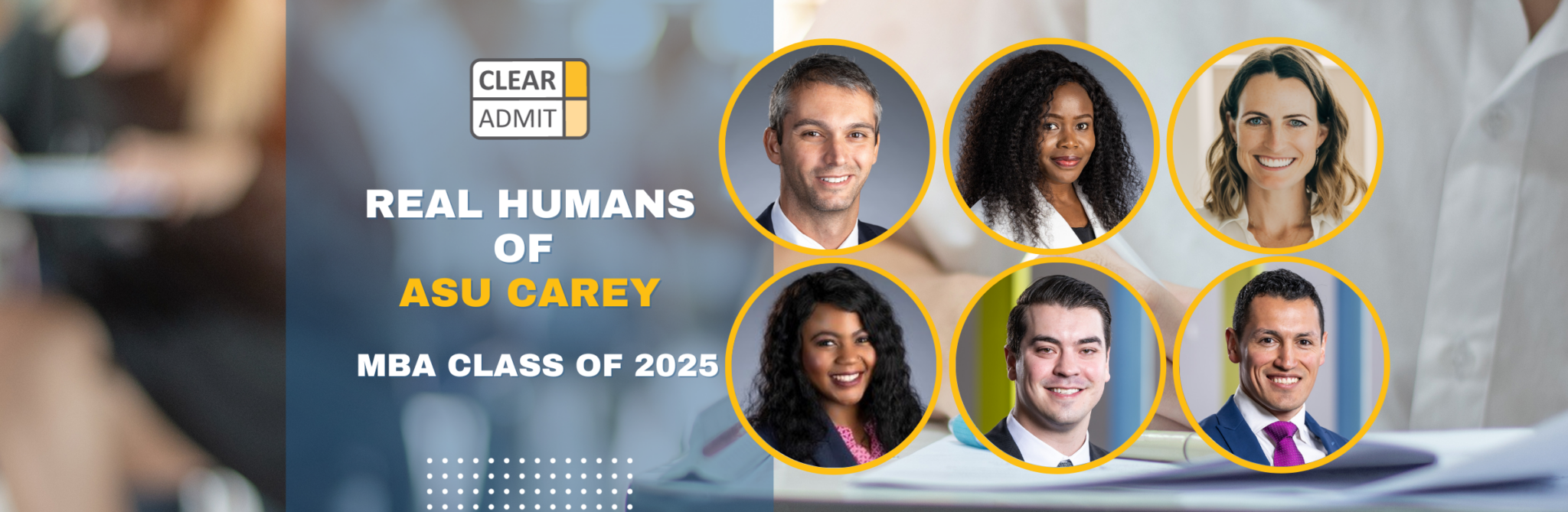 Real Humans of ASU Carey’s MBA Class of 2025 Clear Admit