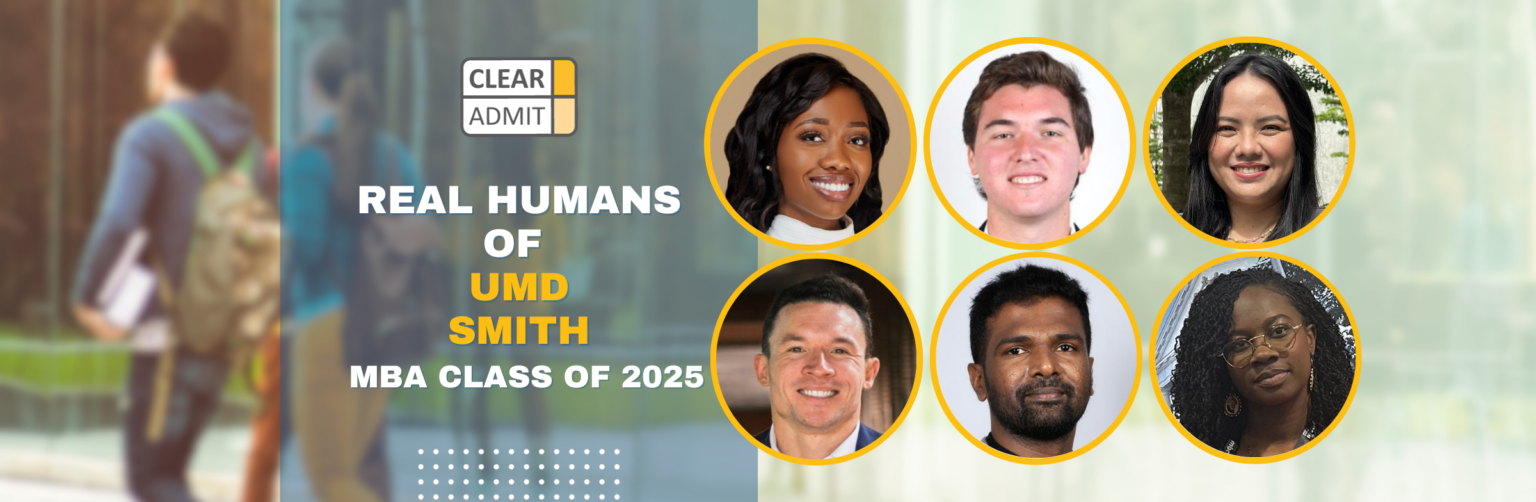 Real Humans of UMD Smith MBA Class of 2025 Clear Admit