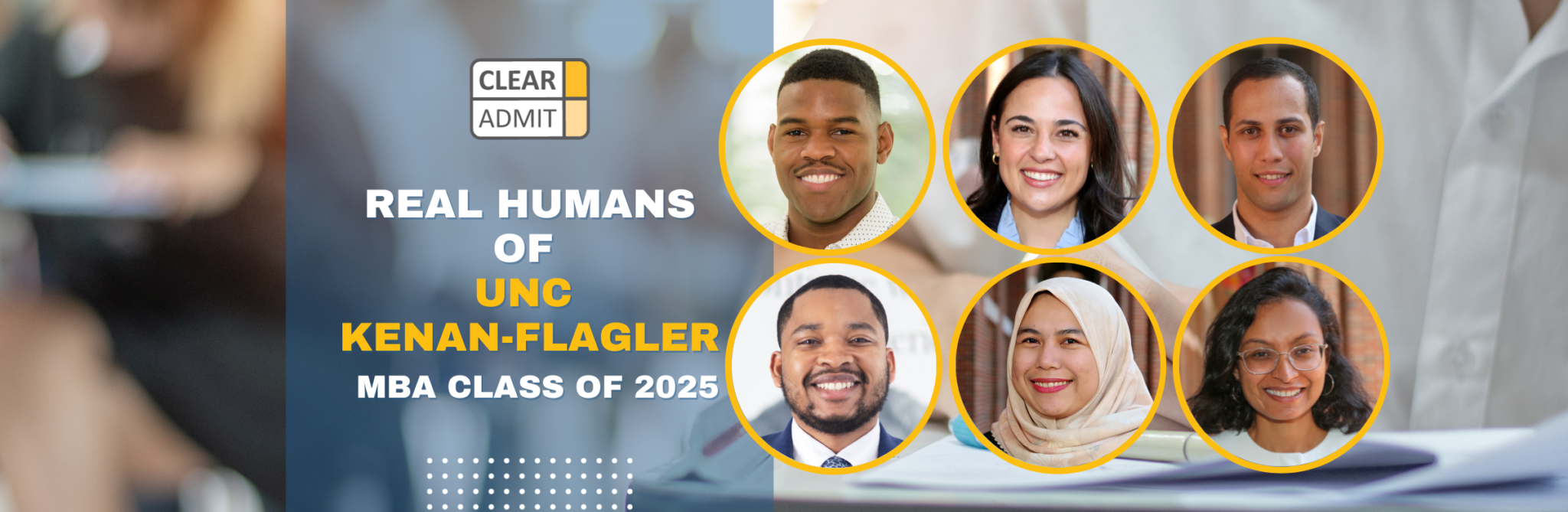 Real Humans of the UNC KenanFlagler MBA Class of 2025 Clear Admit