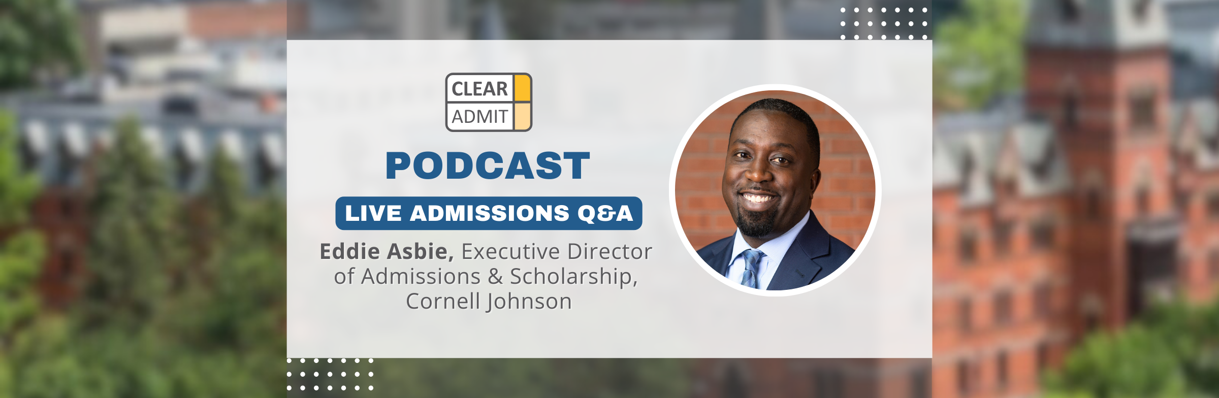 Image for Live Admissions Q&A: Eddie Asbie of Cornell Johnson