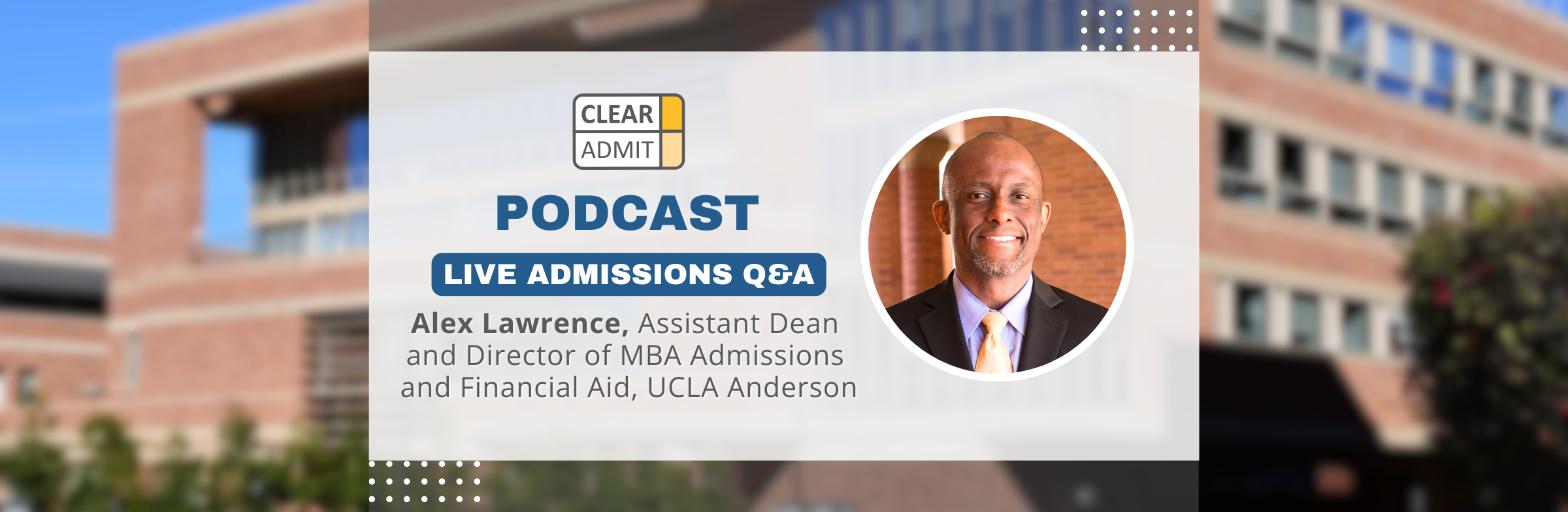 Image for Live Admissions Q&A: Alex Lawrence of UCLA Anderson