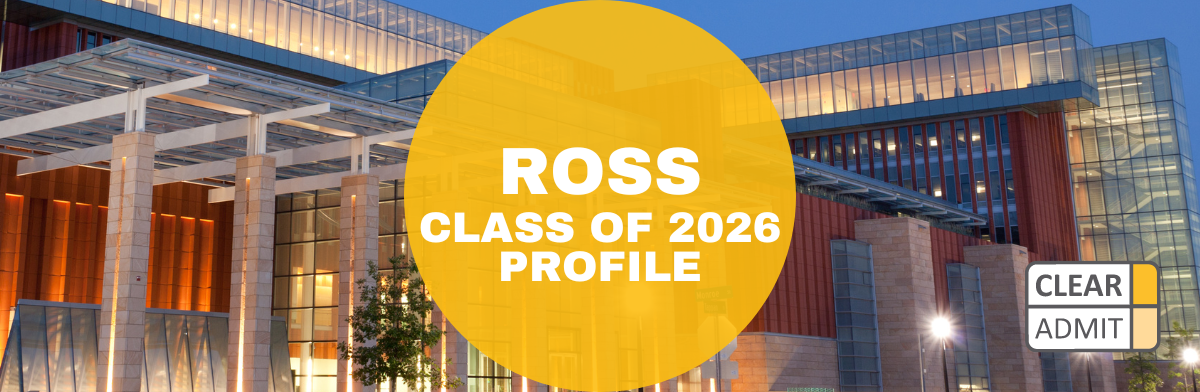 Image for Michigan Ross MBA Class of 2026 Profile: Broad Spectrum of Perspectives, Experiences and More