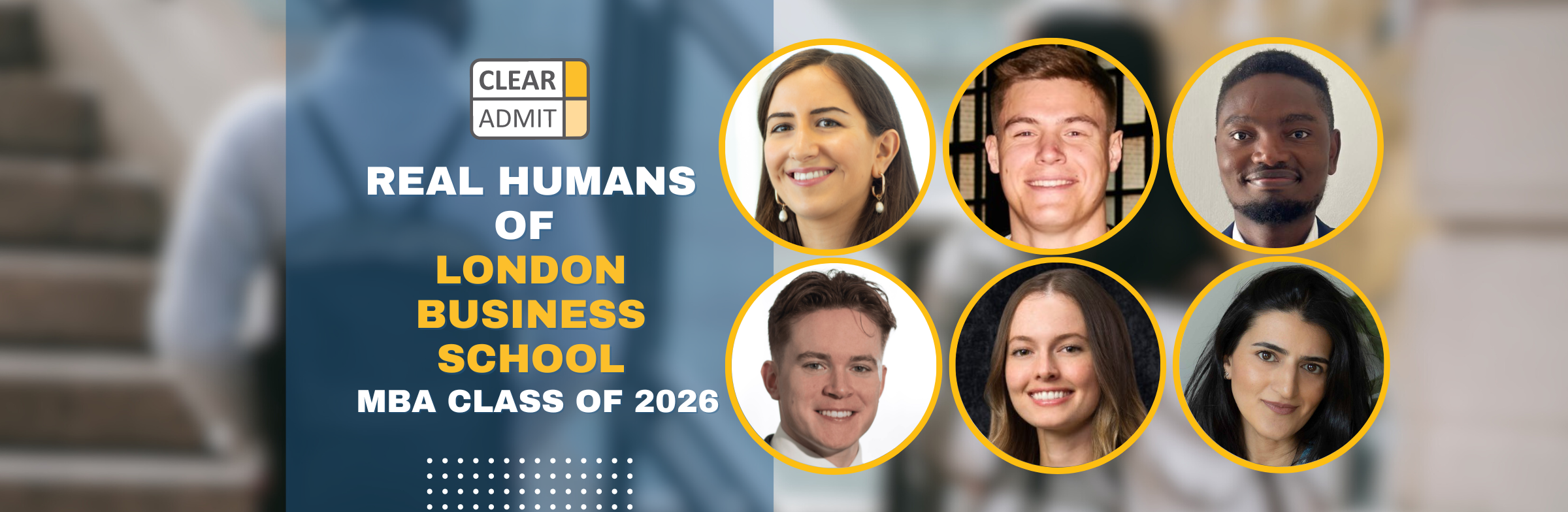 Image for Real Humans of the London Business School MBA Class of 2026