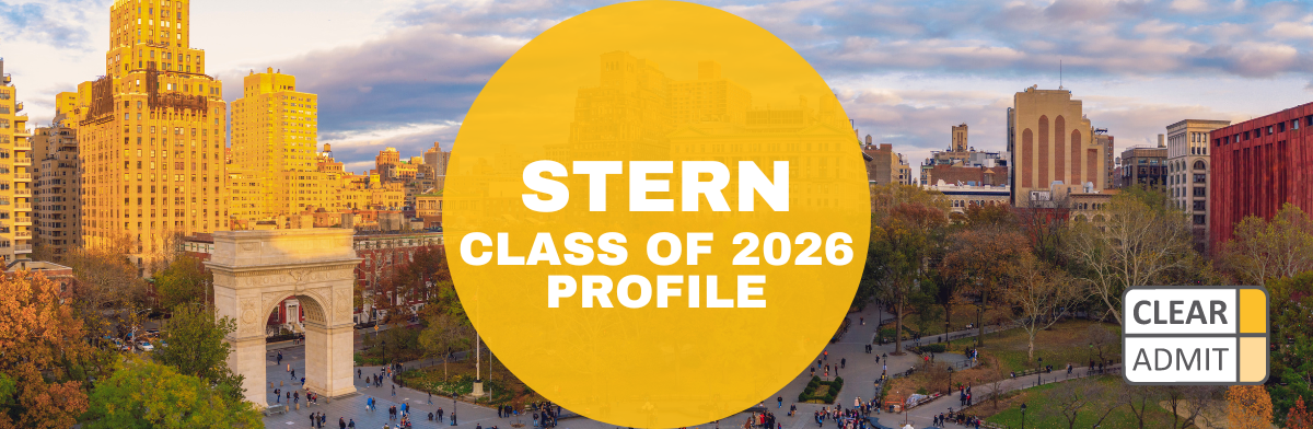 NYU Stern MBA Class of 2026 Profile | Clear Admit