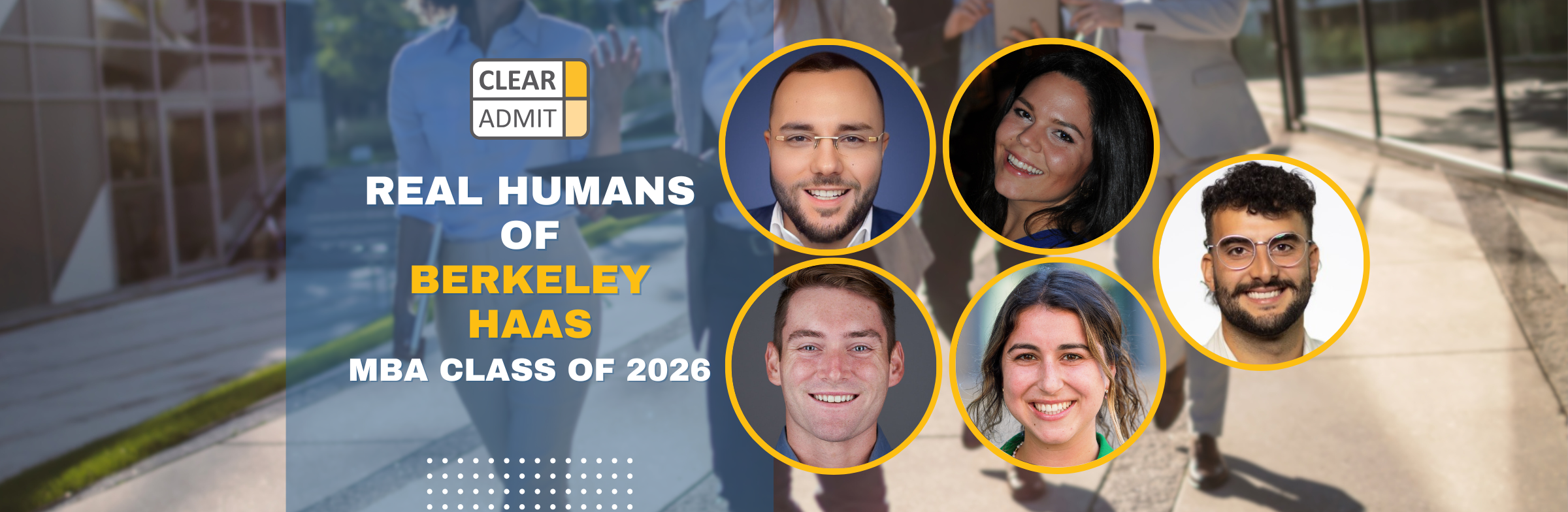 Image for Real Humans of the UC Berkeley Haas School of Business MBA Class of 2026