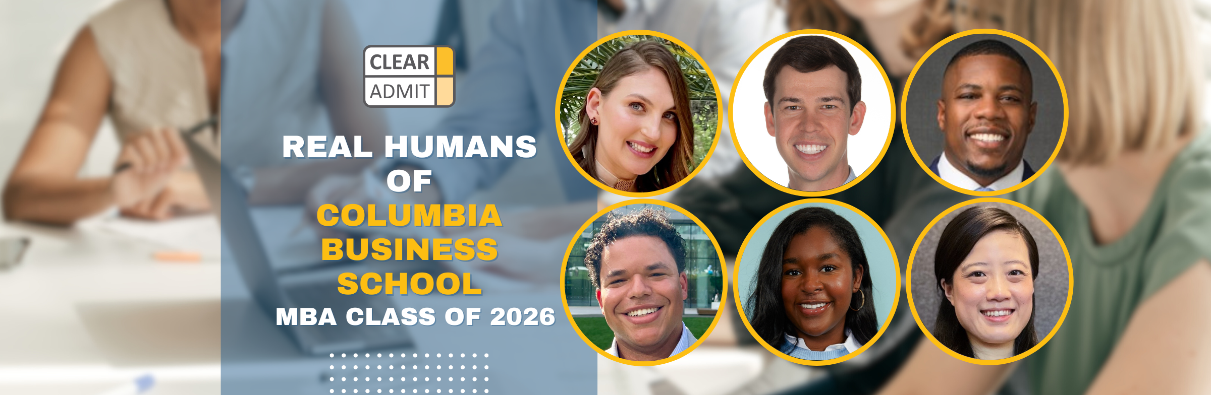 Image for Real Humans Profile: The Columbia Business School MBA Class of 2026