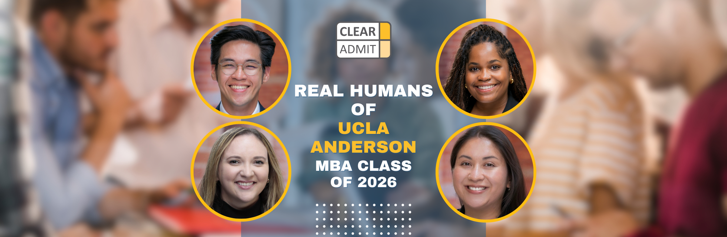 Image for Real Humans of MBA Students: The UCLA Anderson Class of 2026