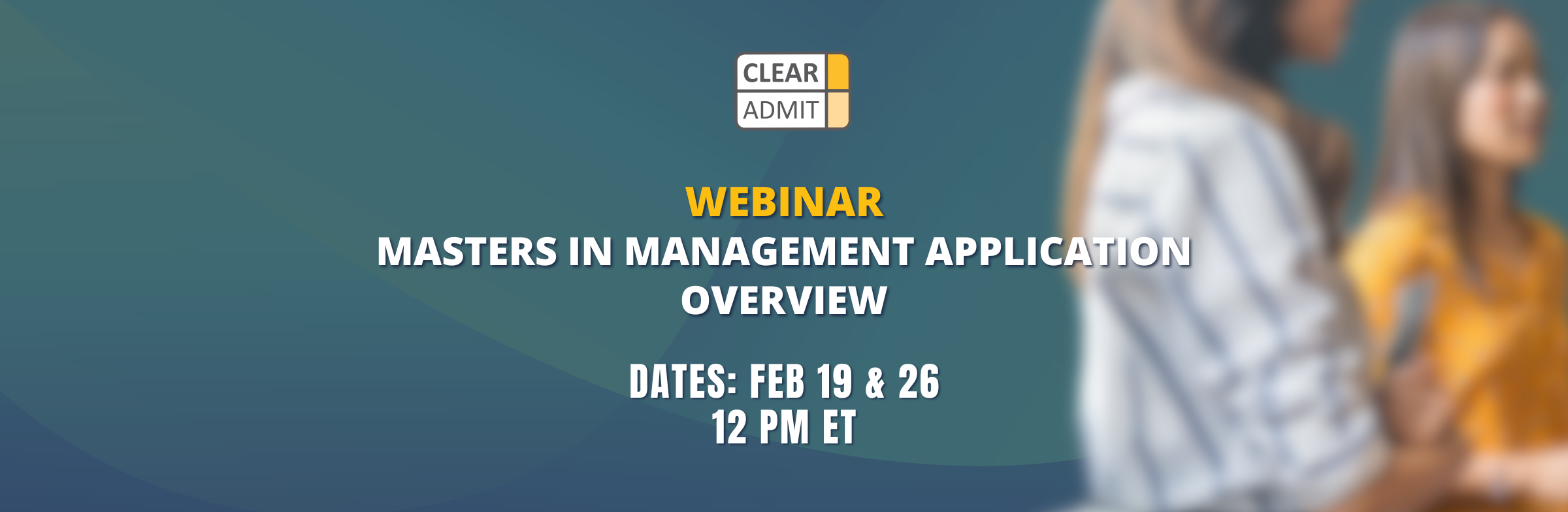 Image for Clear Admit Event Series: Masters in Management Application Overview, February 2025