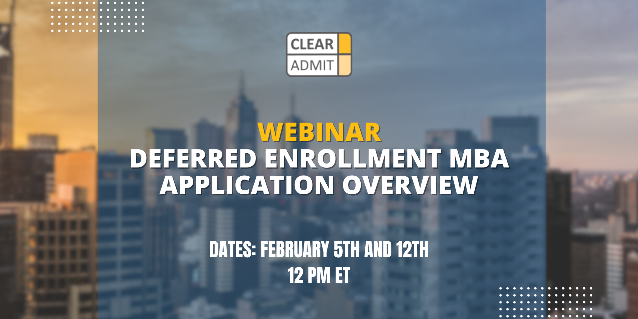 Image for Clear Admit Event: Deferred Enrollment MBA Application Overview, February 2025