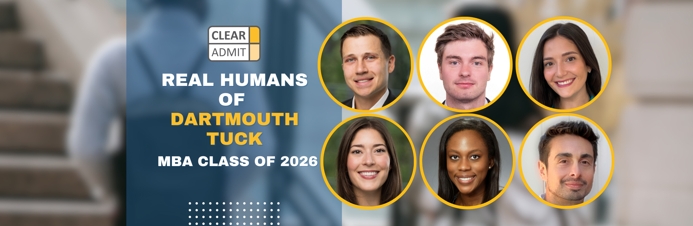 Image for Real Humans Profile: Dartmouth Tuck MBA Class of 2026