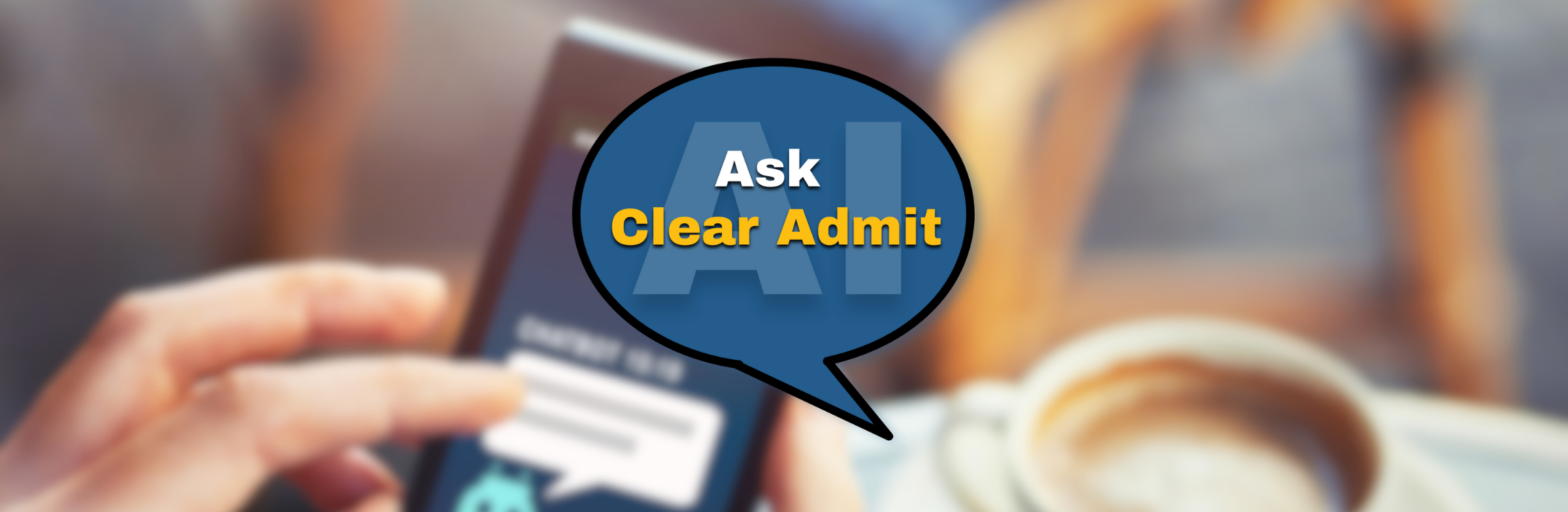 Image for Introducing “Ask Clear Admit:” Your Personal MBA Admissions Guide